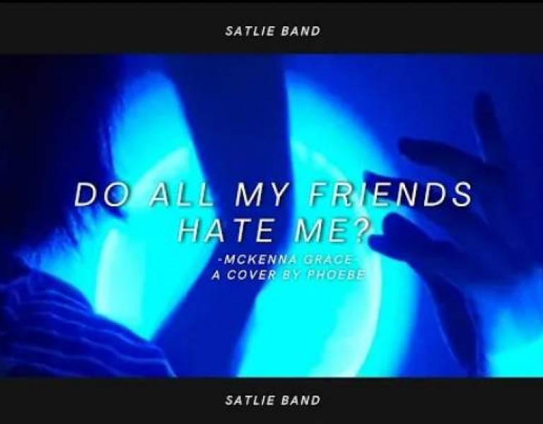 Do All My Friends Hate Me - Mckenna Grace | Cover by Phoebe from Satlie Band (Video Lyrics)