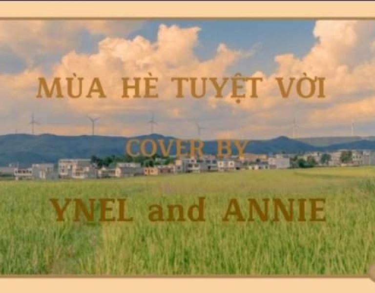 Mùa Hè Tuyệt Vời (Lalawonder) - Đức Phúc x Tăng Duy Tân | Cover by Ynel ft.Annie (Video Lyrics)